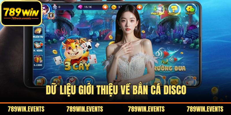 Dữ liệu giới thiệu về bắn cá Disco