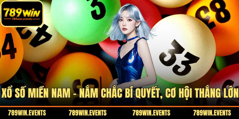 Xổ Số Miền Nam – Nắm Chắc Bí Quyết, Tăng Cơ Hội Thắng Lớn